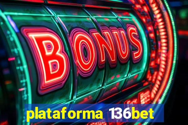 plataforma 136bet